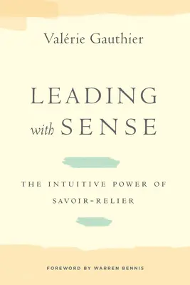 Conducerea cu simț: Puterea intuitivă a Savoir-Relier - Leading with Sense: The Intuitive Power of Savoir-Relier