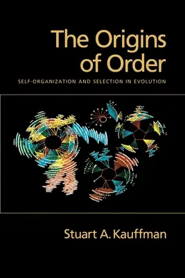 The Origins of Order: Auto-organizarea și selecția în evoluție - The Origins of Order: Self-Organization and Selection in Evolution