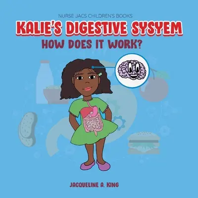 Sistemul digestiv al lui Kalie - Kalie's Digestive System