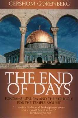 Sfârșitul zilelor: Fundamentalismul și lupta pentru Muntele Templului - The End of Days: Fundamentalism and the Struggle for the Temple Mount