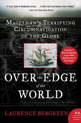 Pe marginea lumii: Teribila circumnavigație a lui Magellan în jurul lumii - Over the Edge of the World: Magellan's Terrifying Circumnavigation of the Globe