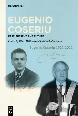 Eugenio Coseriu: trecut, prezent și viitor - Eugenio Coseriu: Past, Present and Future