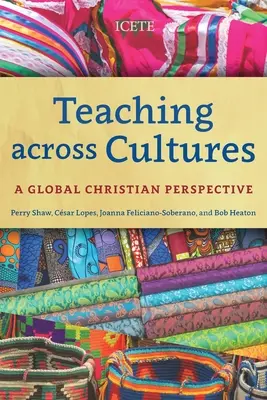 Predarea dincolo de culturi: O perspectivă creștină globală - Teaching across Cultures: A Global Christian Perspective