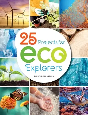 25 de proiecte pentru exploratorii eco - 25 Projects for Eco Explorers
