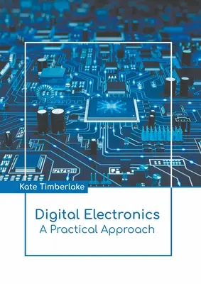 Electronică digitală: O abordare practică - Digital Electronics: A Practical Approach