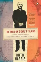 Omul de pe Insula Diavolului - Alfred Dreyfus și afacerea care a divizat Franța - Man on Devil's Island - Alfred Dreyfus and the Affair that Divided France