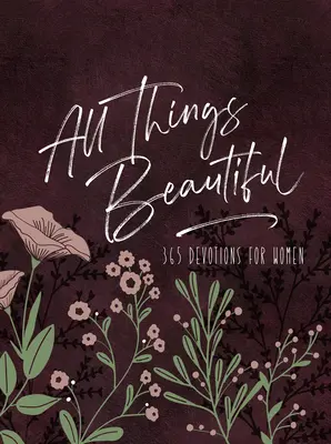 Toate lucrurile frumoase Ziparound Devotional: 365 de devoțiuni pentru femei - All Things Beautiful Ziparound Devotional: 365 Devotions for Women
