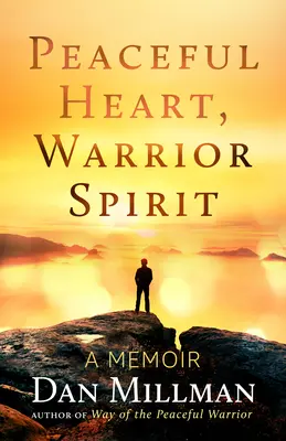 Inimă pașnică, spirit războinic: Povestea adevărată a căutării mele spirituale - Peaceful Heart, Warrior Spirit: The True Story of My Spiritual Quest