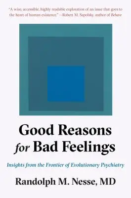 Motive bune pentru sentimente rele: Perspective de la frontiera psihiatriei evoluționiste (Insights from the Frontier of Evolutionary Psychiatry) - Good Reasons for Bad Feelings: Insights from the Frontier of Evolutionary Psychiatry