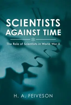 Oamenii de știință împotriva timpului: Rolul oamenilor de știință în Primul Război Mondial - Scientists Against Time: The Role of Scientists in World War Ii