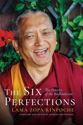 Cele Șase Perfecțiuni: Practica Bodhisattva - The Six Perfections: The Practice of the Bodhisattvas