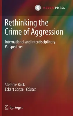 Rethinking the Crime of Aggression: Perspective internaționale și interdisciplinare - Rethinking the Crime of Aggression: International and Interdisciplinary Perspectives