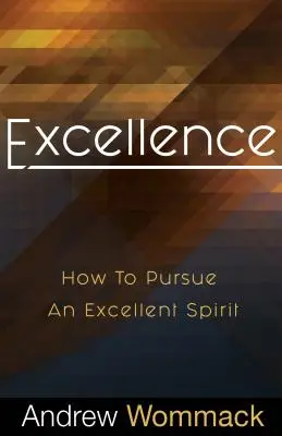 Excelență: Cum să urmărești un spirit excelent - Excellence: How to Pursue an Excellent Spirit