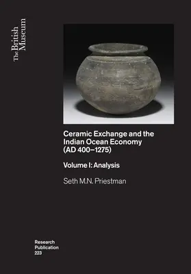 Ceramic Exchange and the Indian Ocean Economy (Ad 400-1275): Volumul I: Analiză - Ceramic Exchange and the Indian Ocean Economy (Ad 400-1275): Volume I: Analysis
