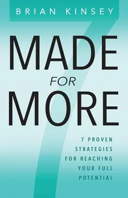 Făcut pentru mai mult: 7 strategii dovedite pentru a-ți atinge potențialul maxim - Made for More: 7 Proven Strategies for Reaching Your Full Potential