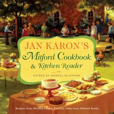 Mitford Cookbook și Kitchen Reader de Jan Karon: Rețete de la bucătarii Mitford, povești preferate din cărțile Mitford - Jan Karon's Mitford Cookbook and Kitchen Reader: Recipes from Mitford Cooks, Favorite Tales from Mitford Books