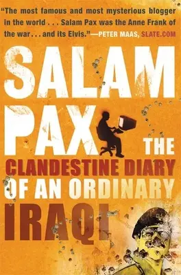 Salam Pax: Jurnalul clandestin al unui irakian obișnuit (The Clandestine Diary of an Ordinary Iraqi) - Salam Pax: The Clandestine Diary of an Ordinary Iraqi