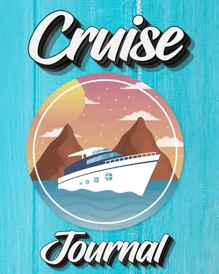 Jurnal de croazieră: Un jurnal zilnic pentru a înregistra aventurile dvs. de vacanță pe nava de croazieră - Cruise Journal: A Daily Journal to Record Your Cruise Ship Vacation Adventures