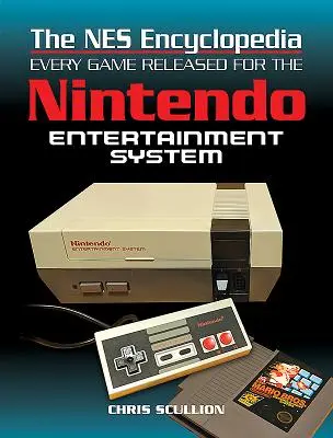 Enciclopedia NES: Fiecare joc lansat pentru Nintendo Entertainment System - The NES Encyclopedia: Every Game Released for the Nintendo Entertainment System