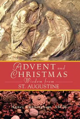 Înțelepciunea Adventului și a Crăciunului de la Sfântul Augustin - Advent and Christmas Wisdom from St Augustine