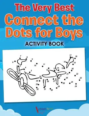 Cea mai bună carte de activități Connect the Dots pentru băieți - The Very Best Connect the Dots for Boys Activity Book
