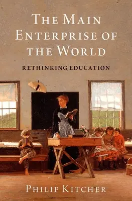Principala întreprindere a lumii: Regândirea educației - The Main Enterprise of the World: Rethinking Education