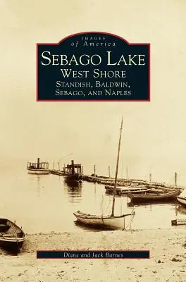 Lacul Sebago: Coasta de vest: Standish, Baldwin, Sebago și Naples - Sebago Lake: West Shore: Standish, Baldwin, Sebago, and Naples