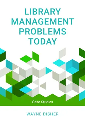 Probleme actuale de gestionare a bibliotecilor: Studii de caz - Library Management Problems Today: Case Studies