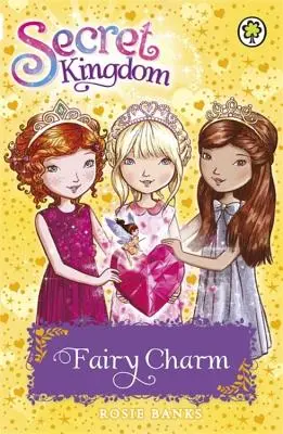 Regatul Secret: Farmecul Zânei - Cartea 31 - Secret Kingdom: Fairy Charm - Book 31