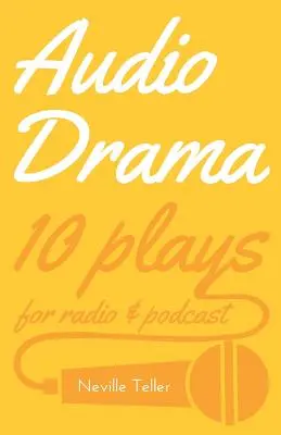Audio Drama: 10 piese pentru radio și podcast - Audio Drama: 10 plays for radio & podcast
