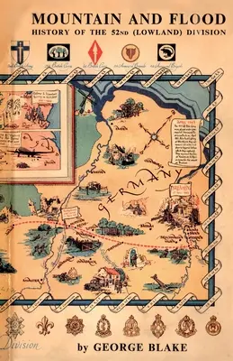 Mountain and Flood: Istoria Diviziei a 52-a (Lowland) - Mountain and Flood: History of the 52nd (Lowland) Division