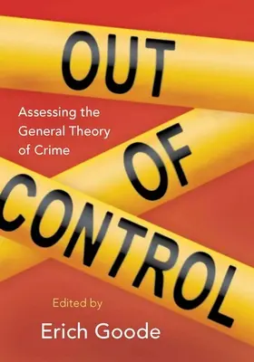 În afara controlului: Evaluarea teoriei generale a criminalității - Out of Control: Assessing the General Theory of Crime