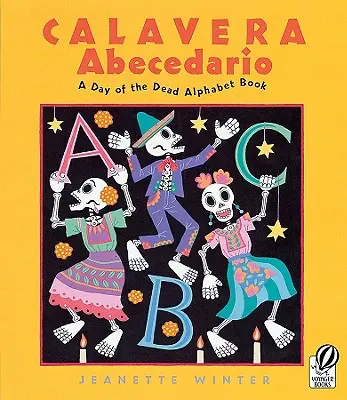 Calavera Abecedario: O carte cu alfabetul Zilei Morților - Calavera Abecedario: A Day of the Dead Alphabet Book