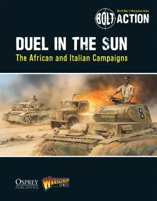 Bolt Action: Duel în soare: Campaniile din Africa și Italia - Bolt Action: Duel in the Sun: The African and Italian Campaigns
