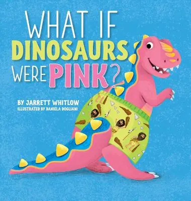 Dacă dinozaurii ar fi roz? - What if Dinosaurs were Pink?