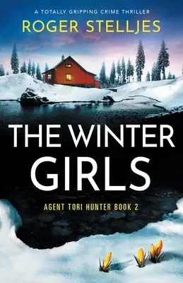Fetele de iarnă: Un thriller polițist absolut captivant - The Winter Girls: A totally gripping crime thriller