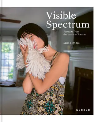Spectrul vizibil: Portrete din lumea autismului - Visible Spectrum: Portraits from the World of Autism