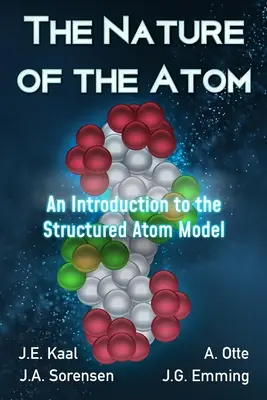 Natura atomului: O introducere în modelul atomului structurat - The Nature of the Atom: An Introduction to the Structured Atom Model