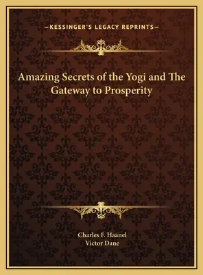 Secretele uimitoare ale yoghinului și poarta către prosperitate - Amazing Secrets of the Yogi and The Gateway to Prosperity