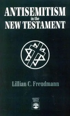 Antisemitismul în Noul Testament - Antisemitism in the New Testament
