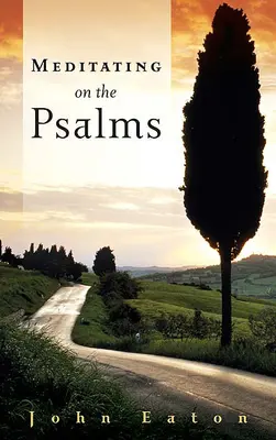 Meditând asupra psalmilor - Meditating on the Psalms