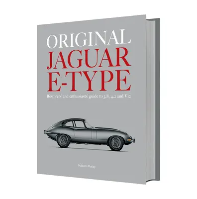 Original Jaguar E-Type: Ghidul restauratorilor și entuziaștilor pentru 3.8, 4.2 și V12 - Original Jaguar E-Type: Restorers' and Enthusiasts' Guide to 3.8, 4.2 and V12
