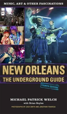 New Orleans: Ghidul subteran, ediția a 4-a - New Orleans: The Underground Guide, 4th Edition