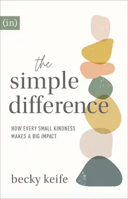 Diferența simplă: Cum fiecare mică amabilitate are un mare impact - The Simple Difference: How Every Small Kindness Makes a Big Impact