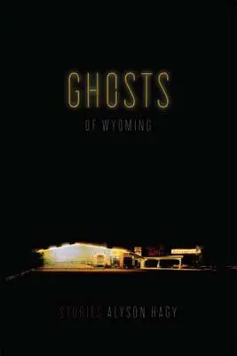 Fantomele din Wyoming: Povestiri - Ghosts of Wyoming: Stories