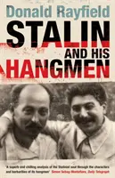 Stalin și călăii săi - Un portret autorizat al unui tiran și al celor care l-au servit - Stalin and His Hangmen - An Authoritative Portrait of a Tyrant and Those Who Served Him