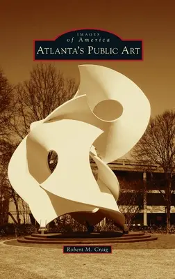 Arta publică din Atlanta - Atlanta's Public Art