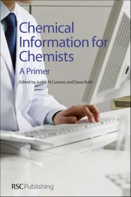 Informații chimice pentru chimiști: A Primer - Chemical Information for Chemists: A Primer
