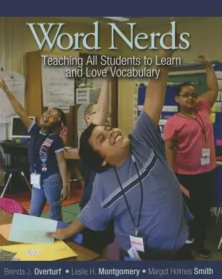Word Nerds: Învățarea tuturor elevilor să învețe și să iubească vocabularul - Word Nerds: Teaching All Students to Learn and Love Vocabulary