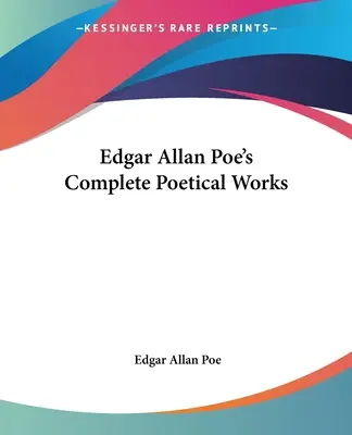 Operele poetice complete ale lui Edgar Allan Poe - Edgar Allan Poe's Complete Poetical Works
